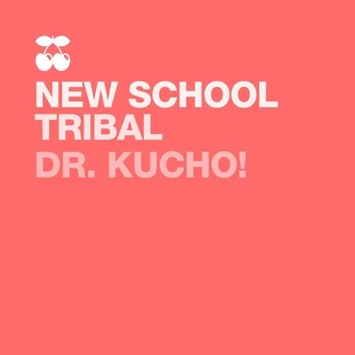 Dr. Kucho! New School Tribal