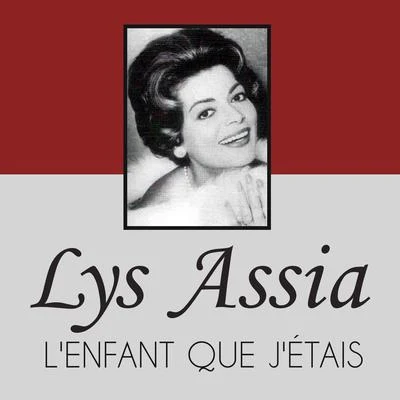 Lys Assia L'enfant Que J'étais