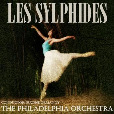 Philadelphia Orchestra Les Sylphides (Ballet)