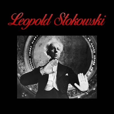 Léopold Stokowski Leopold Stokowski