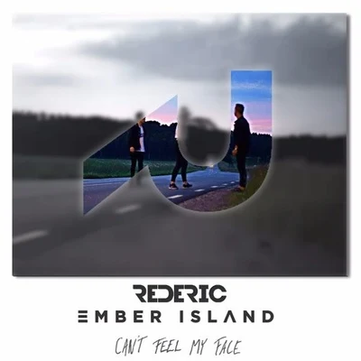 Ember Island Can't Feel My Face (rederic remix)