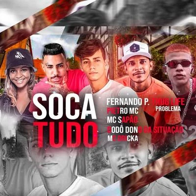 MC Sapão do Recife Soca Tudo (feat. Mc Dricka, Fernando Problema, Prieto Mc, Thug Life Problema & Dodô Dono da Situaçao)