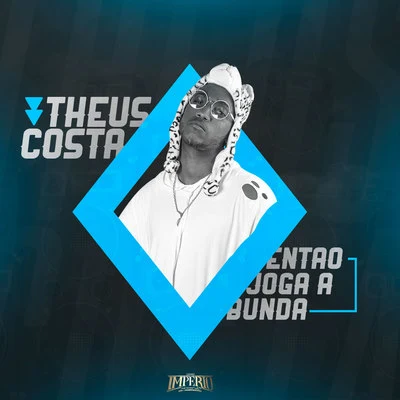 Theus Costa Então Joga a Bunda