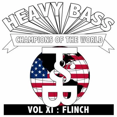 Flinch Heavy Bass Champions of the World Vol. XI