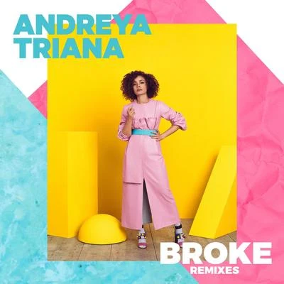 Andreya Triana Broke (Remixes)