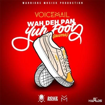 Voicemail Wah Deh Pon Yuh Foot (Puma)