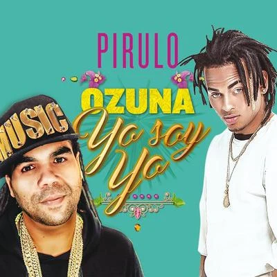 Ozuna/Pirulo Yo Soy Yo