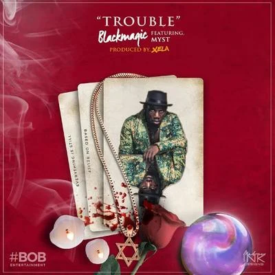 Blackmagic/Myst Trouble (feat. Myst)