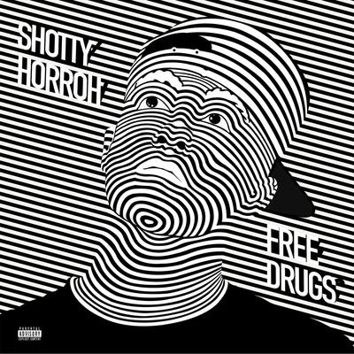 Shotty Horroh Free Drugs - EP