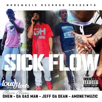 Da Gas Man/AMONEYMUZIC/Jeff Da Dean/Dhen Sick Flow