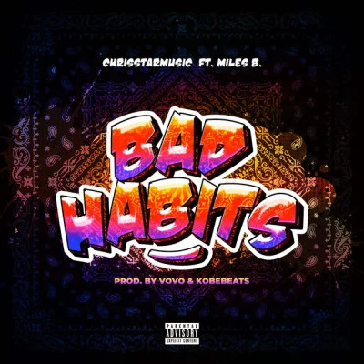 Chrisstarmusic/Miles B. bad habits (feat. Miles B.)