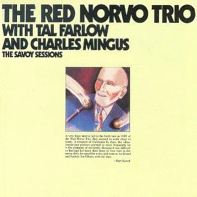 Red Norvo Trio/Tal Farlow/Charles Mingus The Savoy Sessions: The Red Norvo Trio