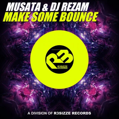 DJ RezaM/Musata Make Some Bounce