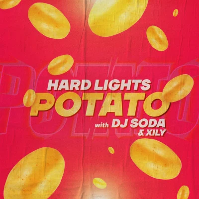 XILY/DJ Soda/Hard Lights Potato (with DJ SODA & XILY)