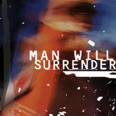 歌手 Man Will Surrender