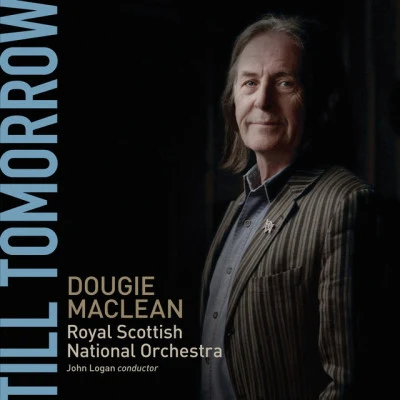 John Logan/Dougie MacLean/Royal Scottish National Orchestra Till Tomorrow