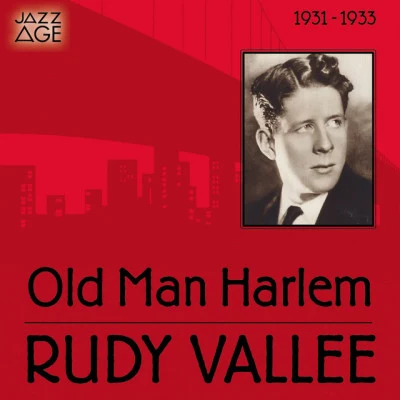 歌手 Rudy Vallee and His Connecticut YankeesPaul DennikerAndy Razaf