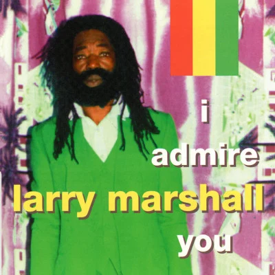 Larry Marshall I Admire You in Dub