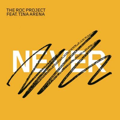 The Roc Project/Tina Arena Never