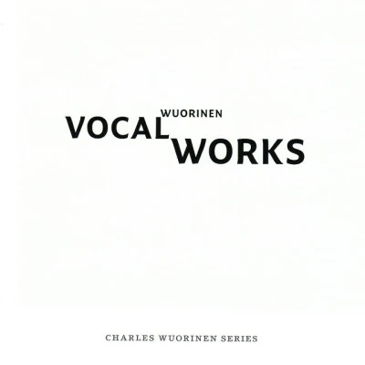 Elizabeth Farnum/Ryan MacPherson/Charles Wuorinen/Cygnus Ensemble/Phyllis Bryn-Julson/Mary Nessinger Charles Wuorinen: Vocal Works