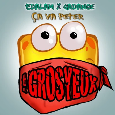 Gadance/Edalam Ça va péter (#Grosyeux)