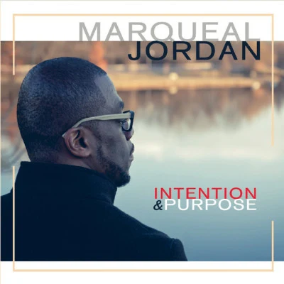 Marqueal Jordan/Isaiah Sharkey Intention and Purpose