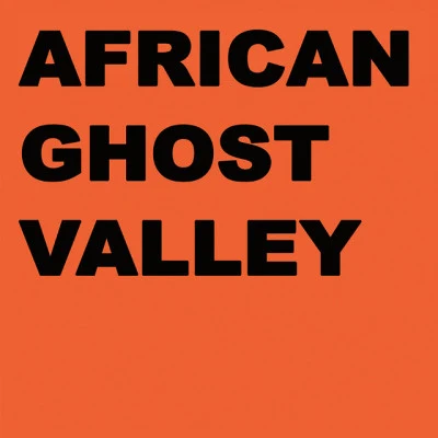 歌手 African Ghost Valley