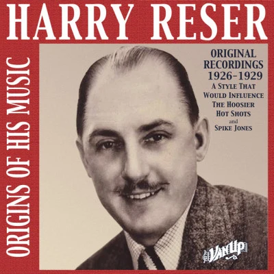 Harry Reser Happy Days Are Here Again!