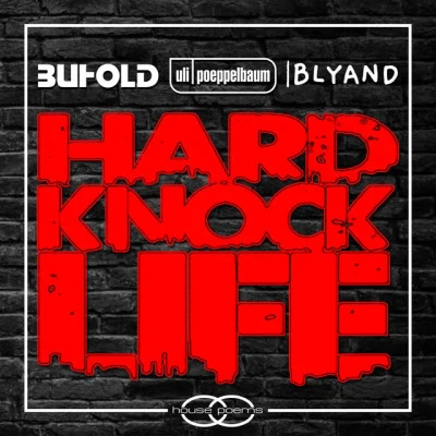 BLYAND/Uli Poeppelbaum/Buhold Hard Knock Life