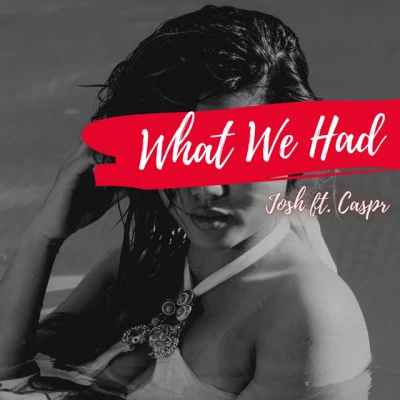 Jayy2vedoo/CASPR What We Had (feat. Caspr)