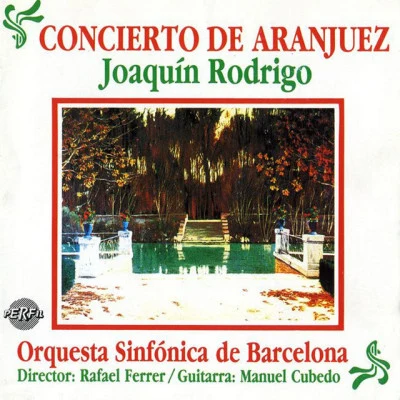 Rafael Ferrer/Joaquin Rodrigo/Manuel Ferrer/Orquesta Sinfonica de Barcelona Rodrigo: Concierto in D, Concierto de Aranjuez, et al.