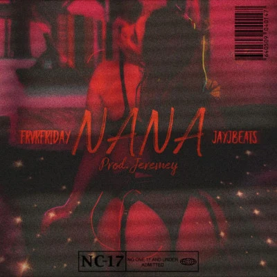 whotfsjayjbeats/FRVRFRIDAY Nana (feat. FRVRFRIDAY)