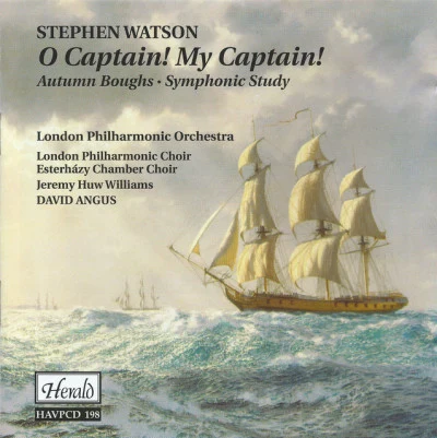 Esterhazy Chamber Choir/London Philharmonic Orchestra/London Philharmonic Choir/Jeremy Huw Williams/David Angus Watson: o captain! my captain!