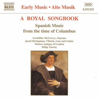 Philip Thorby/Musica Antiqua of London/Harvey Brough/Geraldine McGreevy/Jacob Heringman Royal Songbook: Spanish Music from the Time of Columbus