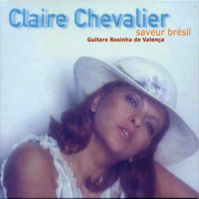 Claire Chevalier/Rosinha De Valença Saveur Brésil (Brazilian Flavour)