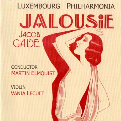 Luxembourg Philharmonia/Martin Elmquist/Vania Lecuit/Jacob Gade Gade: Jalousie