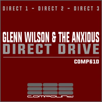 The Anxious/Glenn Wilson Direct Drive