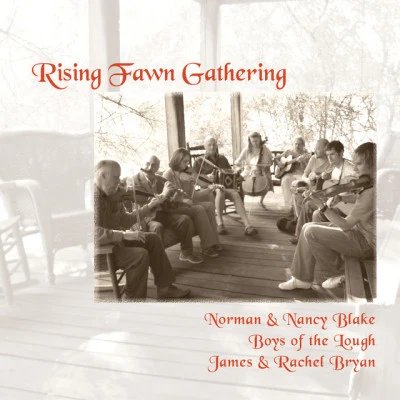 Nancy Blake/Norman Blake/Boys Of The Lough Rising Fawn Gathering