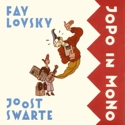 Joost Swarte/Fay Lovsky JoPo In MoNo