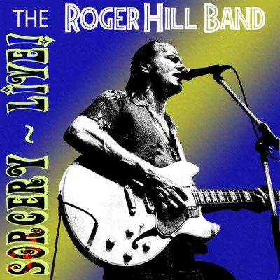 The Roger Hill Band/Steve Gibbons Sorcery (Live!)