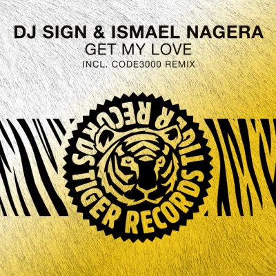 Ismael Nagera/DJ Sign Get My Love