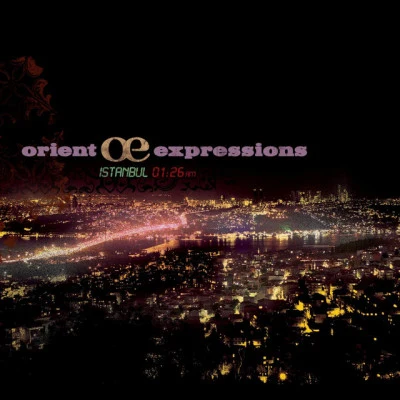 Orient Expressions/Baba Zula/Smadj/Burhan Ocal/Selim Sesler/Orhan Osman Istanbul Twilight