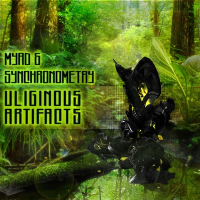 Synchronometry/Myad Uliginous Artifacts