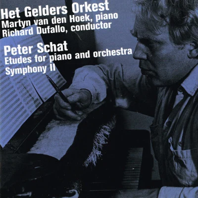 Martyn van den Hoek/Peter Schat/Het Gelders Orkest/Richard Dufallo s chat: etudes for piano and orchestra - symphony no. 2