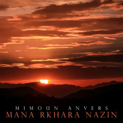 Mimoun Anvers/Rachid Kasmi Mana Rkhara Nazin