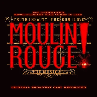 Original Broadway Cast of Moulin Rouge! The Musical/Tam Mutu/Sahr Ngaujah/Ricky Rojas/Robyn Hurder/Danny Burstein Moulin Rouge! The Musical (Original Broadway Cast Recording)