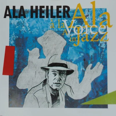 Ala Heiler/Gillespie/Waldron A Lá Ala - A Voice in Jazz