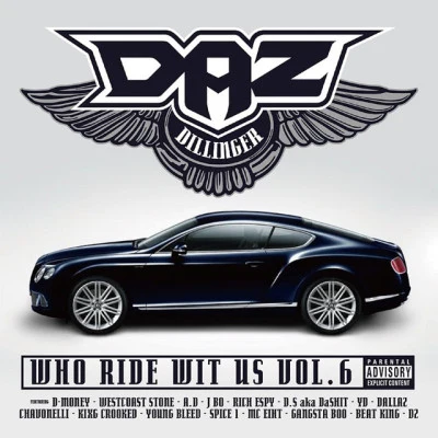 Daz Dilllnger/D.Z./West Coast Stone Who Ride Wit Us, Vol. 6