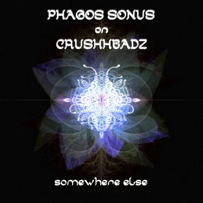 Crushheadz/phagos sonus Somewhere Else