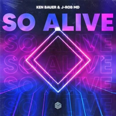 J-Rob MD/Ken Bauer So Alive